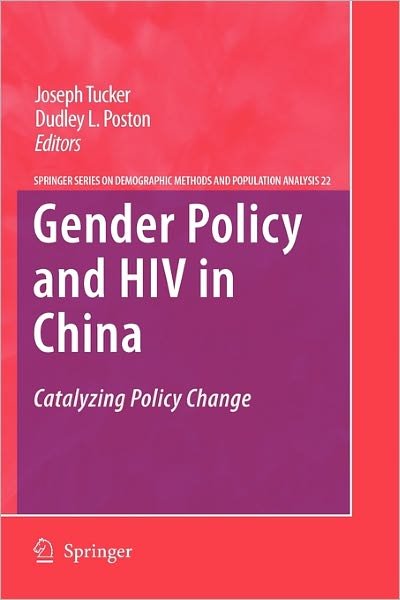 Tucker, Joseph, Jr. · Gender Policy and HIV in China: Catalyzing Policy Change - The Springer Series on Demographic Methods and Population Analysis (Paperback Book) [Softcover reprint of hardcover 1st ed. 2009 edition] (2010)