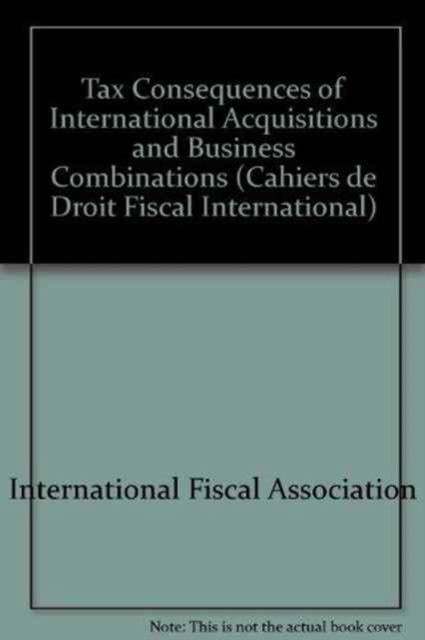 Cover for International Fiscal Association · Tax Consequences of International Acquisitions and Business Combinations (Pocketbok) (1992)