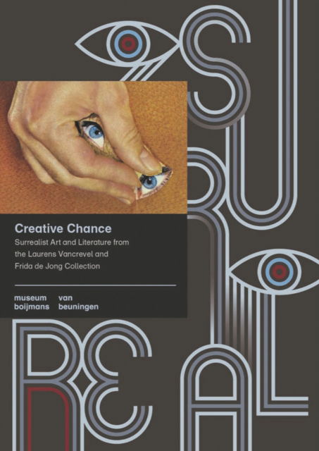 Cover for Saskia van Kampen-Prein · Creative Chance: Surrealist Art and Literature from the Laurens Vancrevel and Frida de Jong Collection (Paperback Book) (2022)