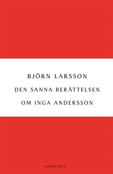 Cover for Björn Larsson · Digitala klassiker: Den sanna berättelsen om Inga Andersson (Bog) (2012)