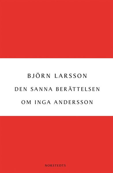 Cover for Björn Larsson · Digitala klassiker: Den sanna berättelsen om Inga Andersson (Bok) (2012)