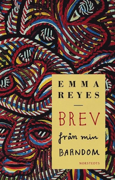Cover for Emma Reyes · Brev från min barndom (Inbunden Bok) (2019)