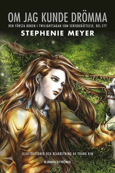 Cover for Stephenie Meyer · Twilightsagan: Om jag kunde drömma : den första boken i Twilightsagan som serieberättelse. D. 1 (Bound Book) (2010)