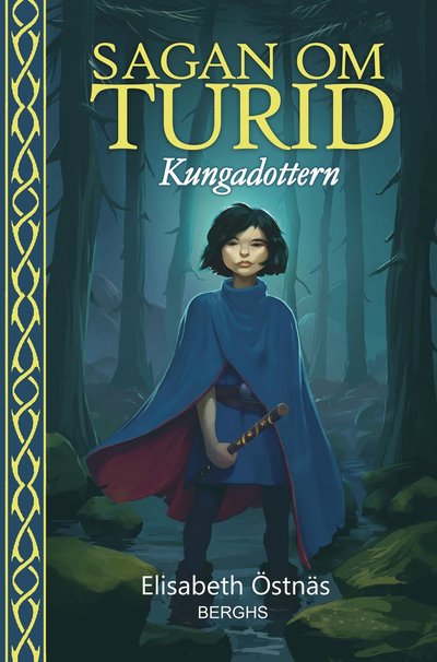 Cover for Elisabeth Östnäs · Sagan om Turid 1 : Kungadottern (Bound Book) (2015)