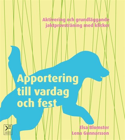 Cover for Lena Gunnarsson · Apportering till vardag och fest : aktivering och grundläggande jaktprovsträning med klicker (Audiobook (MP3)) (2014)