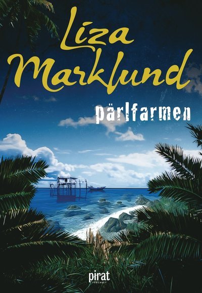Pärlfarmen - Liza Marklund - Bøker - Piratförlaget - 9789164206190 - 13. mars 2019
