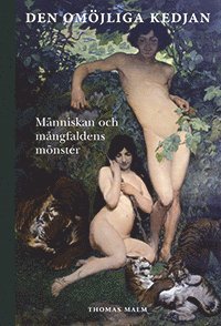 Cover for Thomas Malm · Den omöjliga kedjan : människan och mångfaldens mönster (Bound Book) (2009)