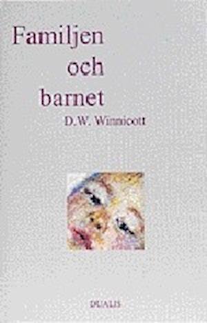 Cover for Donald Woods Winnicott · Familjen och Barnet (Bound Book) (1995)