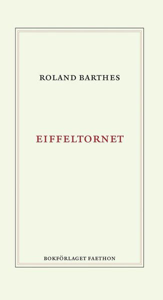 Eiffeltornet - Roland Barthes - Boeken - Bokförlaget Faethon - 9789189113190 - 25 september 2020