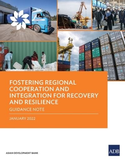 Fostering Regional Cooperation and Integration for Recovery and Resilience: Guidance Note - COVID-19 in Asia and the Pacific Guidance Notes - Asian Development Bank - Books - Asian Development Bank - 9789292693190 - July 30, 2022
