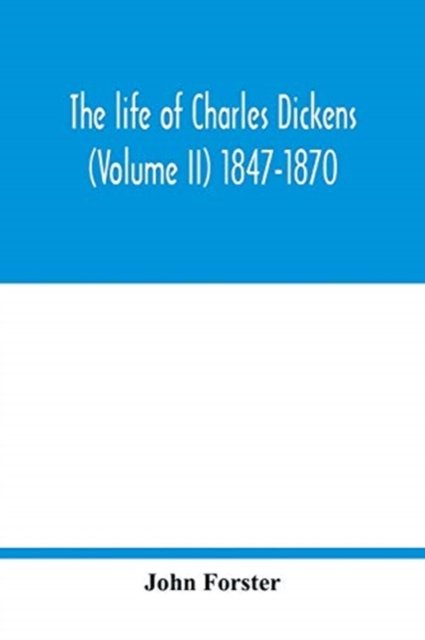 Cover for John Forster · The life of Charles Dickens (Volume II) 1847-1870 (Pocketbok) (2020)