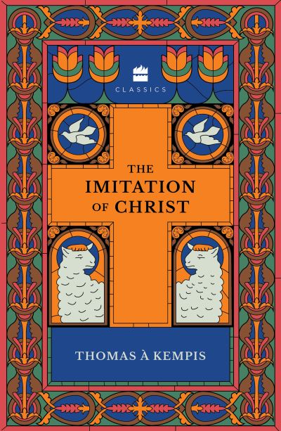 The Imitation of Christ - Thomas A' Kempis - Books - HarperCollins Publishers India - 9789362136190 - October 7, 2024