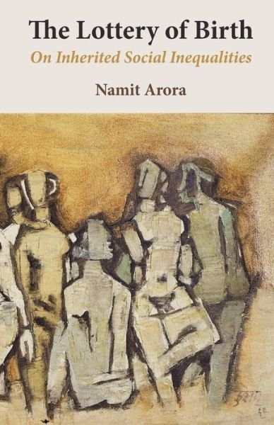 Cover for Namit Arora · The Lottery of Birth (Paperback Book) (2017)