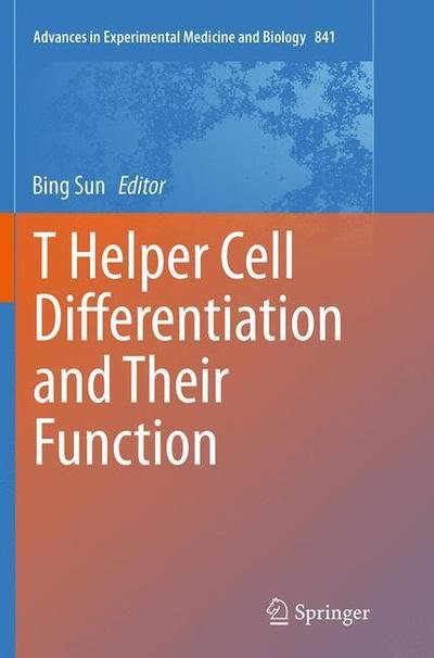 T Helper Cell Differentiation and Their Function - Advances in Experimental Medicine and Biology (Pocketbok) [Softcover reprint of the original 1st ed. 2014 edition] (2016)
