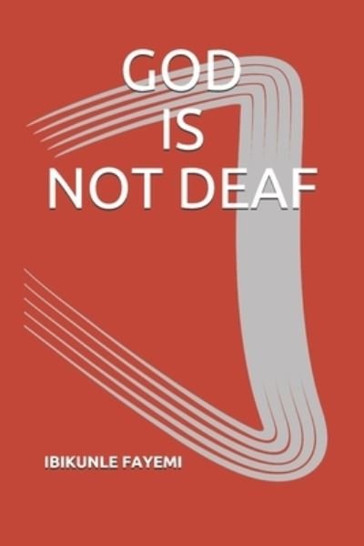 Cover for Ibikunle Fayemi · God Is Not Deaf (Paperback Book) (2017)