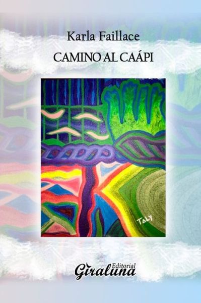 Camino a Caapi - Karla Faillace - Livros - Editorial Giraluna - 9789807257190 - 9 de março de 2018