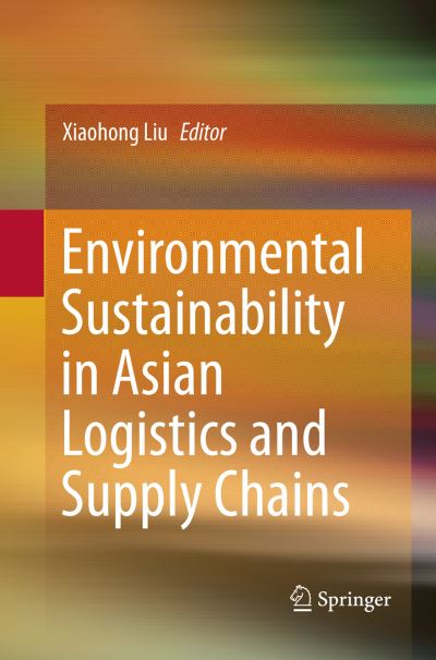 Cover for Environmental Sustainability in Asian Logistics and Supply Chains (Paperback Book) [Softcover reprint of the original 1st ed. 2019 edition] (2018)