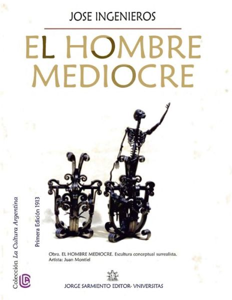 El hombre mediocre - José Ingenieros - Books - Amazon Digital Services LLC - KDP Print  - 9789874491190 - February 22, 2021