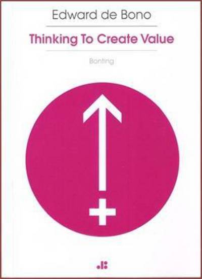 Bonting: Thinking to Create Value - Edward De Bono - Books - Kite Group Ltd - 9789995750190 - February 18, 2016