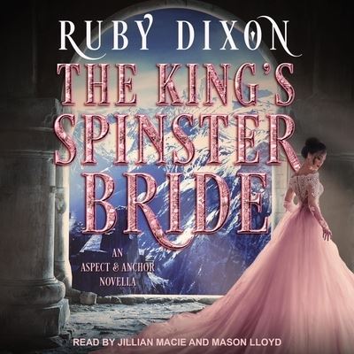 The King's Spinster Bride - Ruby Dixon - Muzyka - TANTOR AUDIO - 9798200207190 - 31 lipca 2020