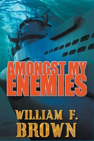 Cover for William F Brown · Amongst My Enemies - Amongst My Enemies (Paperback Book) (2021)