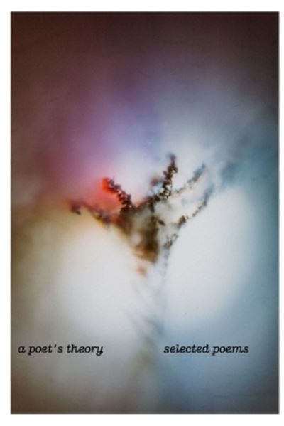 Cover for A Poet's Theory · Selected Poems Volume One. (Paperback Book) (2022)