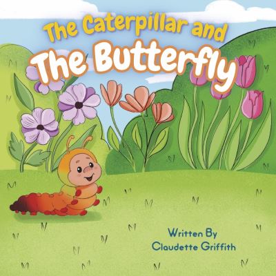 Cover for Claudette Griffith · Caterpillar and the Butterfly (Book) (2023)