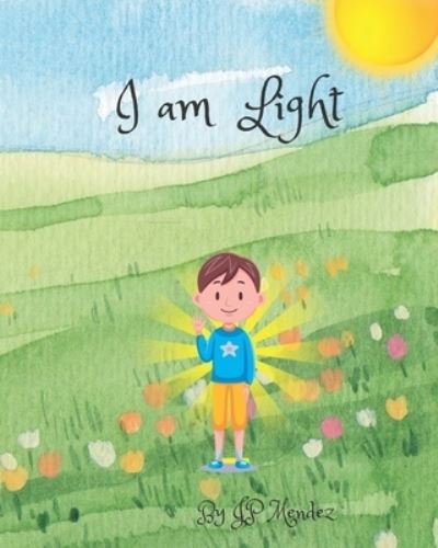 Cover for Jp Mendez · I Am Light: I Am Light (Paperback Bog) (2022)