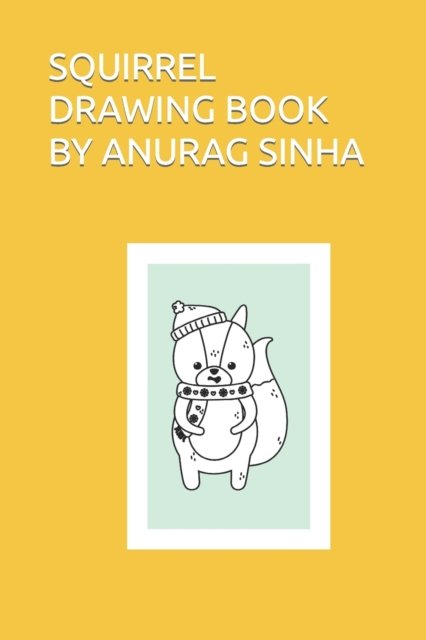 Cover for Kumar Anurag · Squirrel Drawing Book by Anurag Sinha (Taschenbuch) (2022)