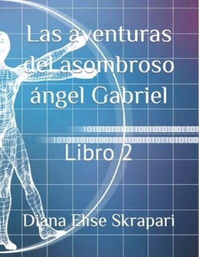Cover for Diana Elise Skrapari · Las aventuras del asombroso angel Gabriel: Libro 2 (Paperback Bog) (2022)