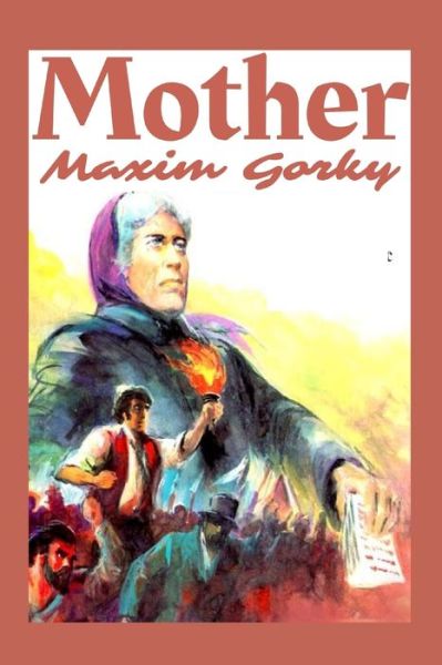 Mother: Illustrated - Maxim Gorky - Książki - Independently Published - 9798420090190 - 20 lutego 2022