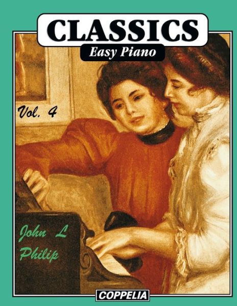 Classics Easy Piano vol. 4 - John L Philip - Livros - Independently Published - 9798439265190 - 24 de março de 2022