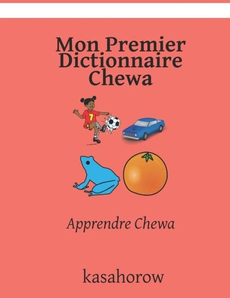 Cover for Kasahorow · Mon Premier Dictionnaire Chewa: Apprendre Chewa (Paperback Book) (2021)