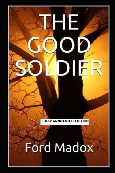 Cover for Ford Madox Ford · The Good Soldier (Pocketbok) [Fully Annotated edition] (2021)