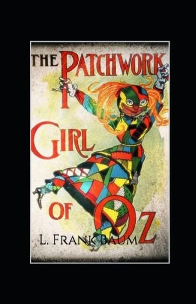 The Patchwork Girl of Oz Annotated - L Frank Baum - Books - Independently Published - 9798520006190 - June 13, 2021