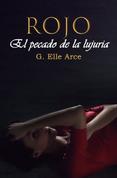Cover for Elle Arce · Rojo: El pecado de la lujuria (Pocketbok) (2020)