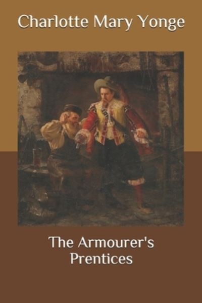 Cover for Charlotte Mary Yonge · The Armourer's Prentices (Paperback Book) (2020)