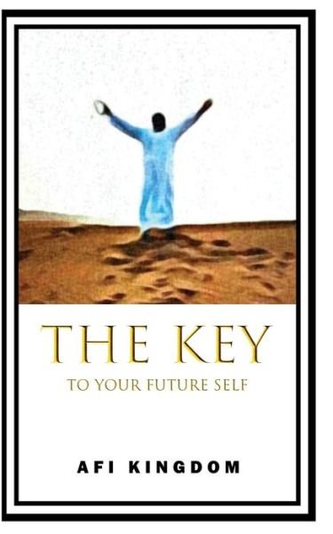 Cover for Afi Kingdom · Keys to Your Future Self - Inspiration and Inner Game (Pocketbok) (2020)