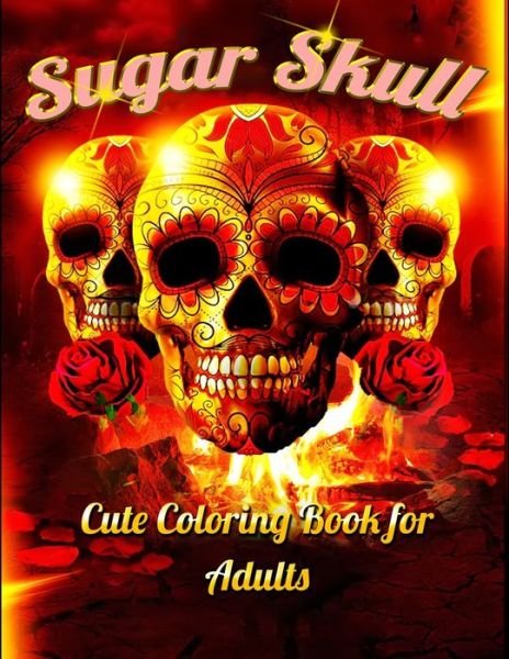 Cover for Masab Press House · Sugar Skull Cute Coloring Book for Adults (Paperback Book) (2020)