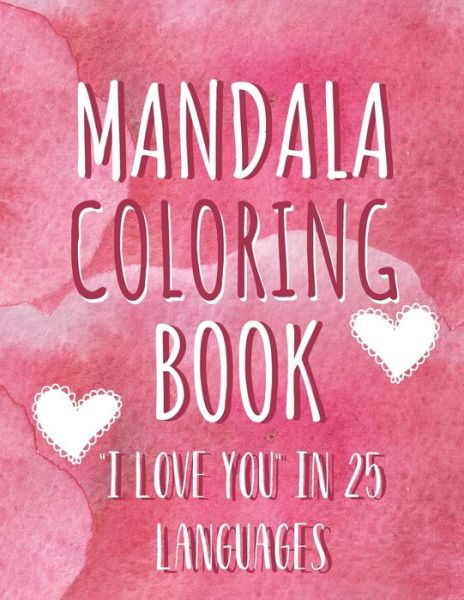 Cover for Cute Valentines Design Studio · Mandala coloring book &quot;I love you&quot; in 25 languages (Paperback Book) (2020)