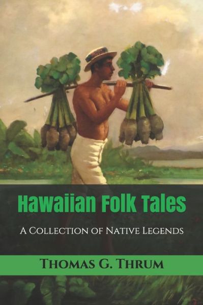 Cover for Thomas G Thrum · Hawaiian Folk Tales: A Collection of Native Legends - Triamazikamno Editions (Paperback Book) (2020)