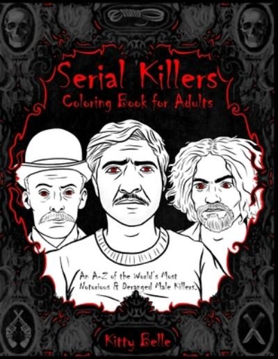 Cover for Kitty Belle · Serial Killers Coloring Book for Adults (Paperback Bog) (2020)