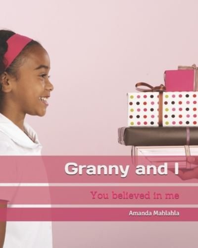 Amanda Mahlahla · Granny and I (Pocketbok) (2020)