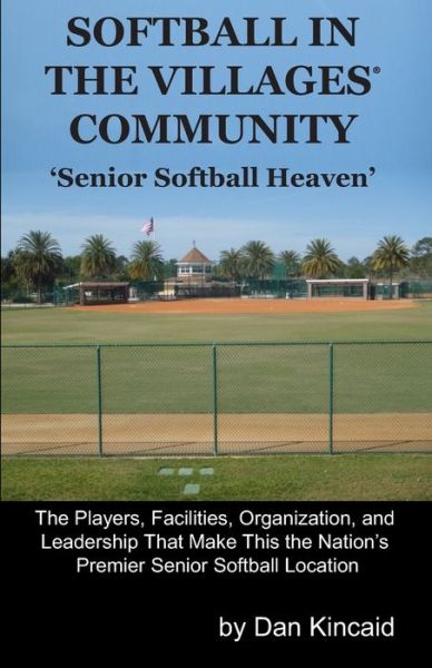 Cover for Dan Kincaid · Softball in The Villages (R) Community (Paperback Book) (2020)