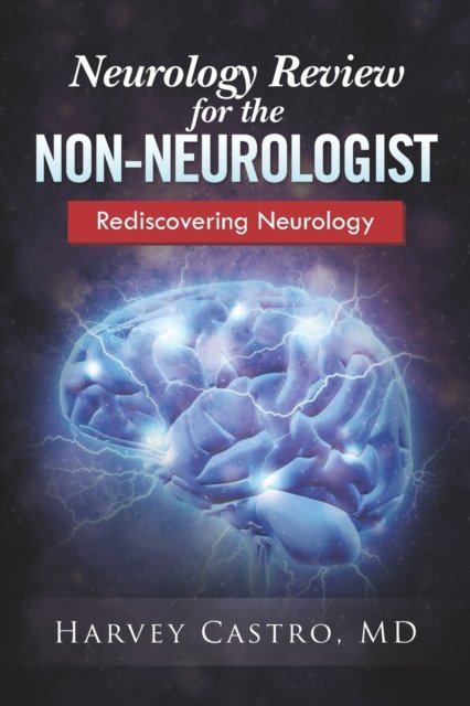 Cover for Gould, Jeffrey, MD · Neurology for the Non-neurologist: Rediscovering Neurology - Neurology (Paperback Bog) (2020)