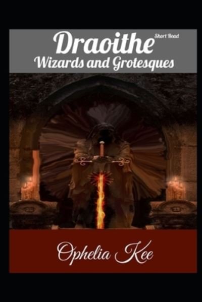 Cover for Ophelia Kee · Draoithe: Wizards and Grotesques: Complete Volume - Draoithe the Saga (Paperback Bog) (2020)