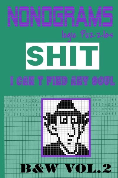Nonogram logic Puzzle Shit I can't Find Any Soultion - N-L-P Logic Puzzles - Livros - Independently Published - 9798678433190 - 23 de agosto de 2020