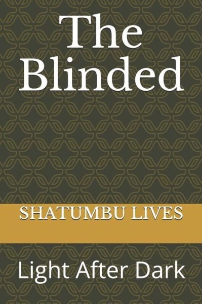 Cover for Shatumbu Lives · The Blinded (Paperback Book) (2020)