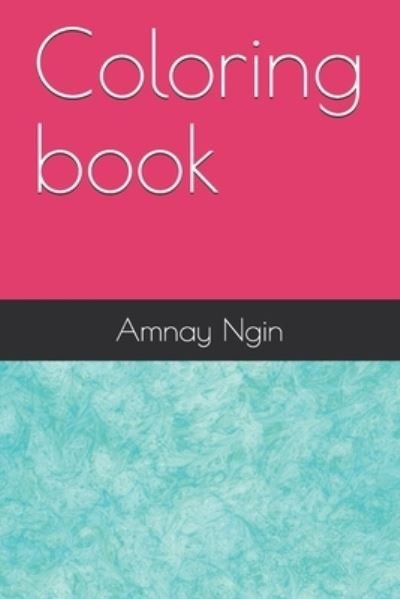 Coloring book - Amnay Ngin - Boeken - Independently Published - 9798719547190 - 9 maart 2021
