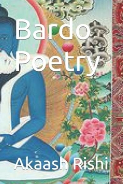 Cover for Akaash Rohan Rishi · Bardo Poetry (Pocketbok) (2022)